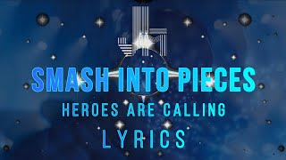 Smash Into Pieces - Heroes Are Calling Lyrics -JesLa Music-