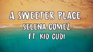 Selena Gomez-A Sweeter Place (Lyrics) ft  Kid Cudi || Rare album Resimi