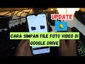 cara simpan file foto video di google drive