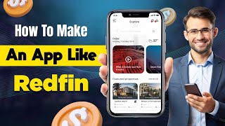 How to Build a Real Estate App Like Redfin? Cost, Features & Monetization Explained!