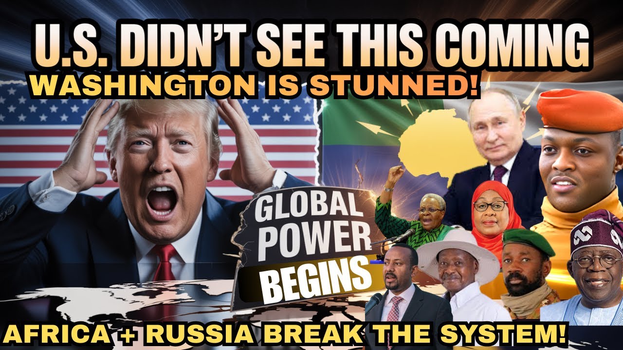 How Africa And Russia Just Triggered a Global Power Shift the U.S Didn ...
