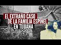 El Extraño Caso de la Familia Espinel en Tijuana