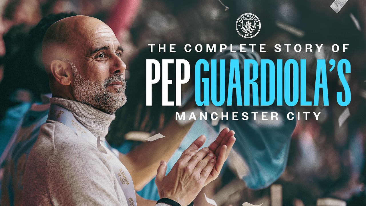 The Complete Story of Pep Guardiola's Manchester City