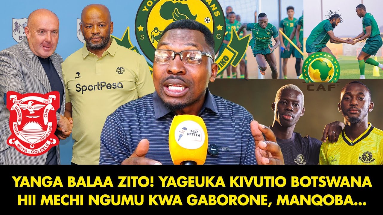 AMBOKILE: YANGA BALAA ZITO! YAGEUKA KIVUTIO BOTSWANA, HII MECHI NGUMU SANA KWA GABORONE, MANQOBA...