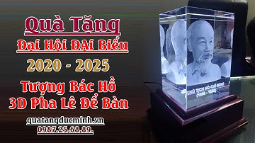 Quà Tặng Đại Hội Đảng - Tượng Bác Hồ Pha Lê 3D Để Bàn | Quà Tặng Đức Minh