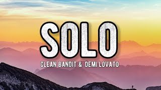 Clean Bandit - Solo feat. Demi Lovato (Lyrics)