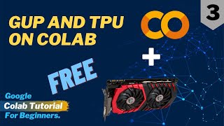 Google colab free gpu | How to use GPU and TPU in good colab