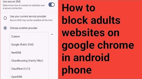 How to block adults websites on google chrome in android phone
