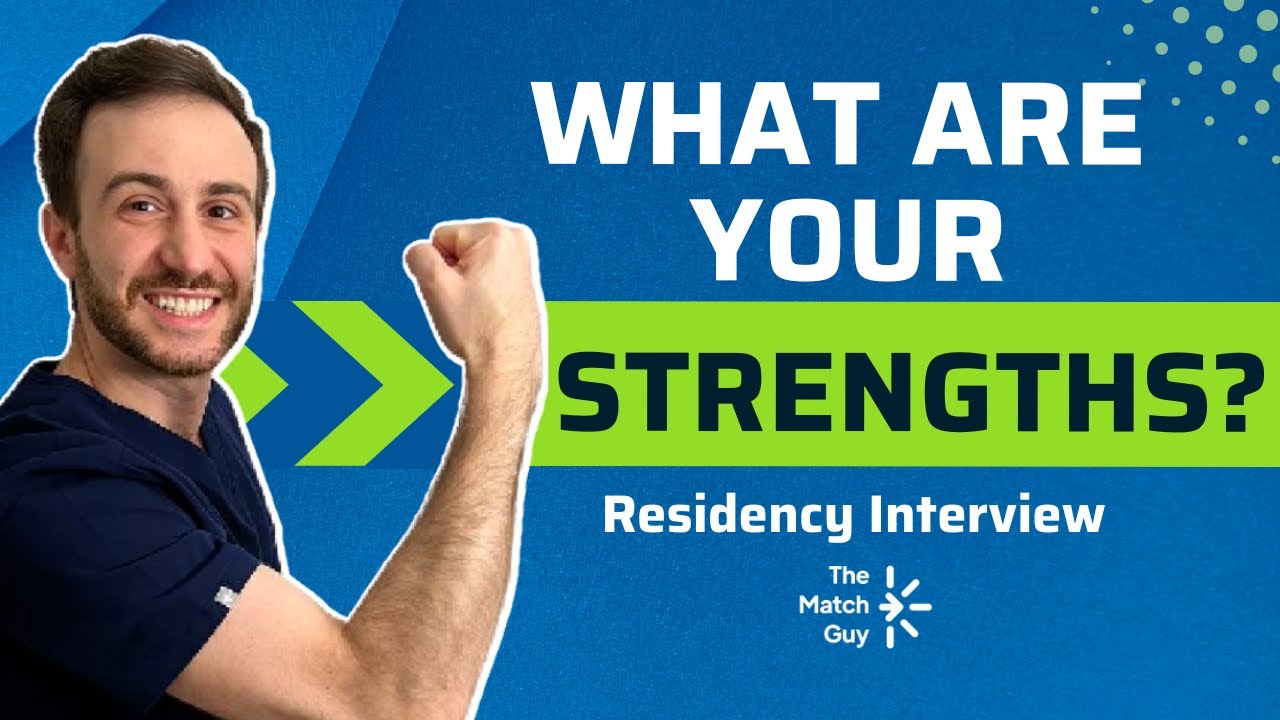 Residency Interviews Your Strengths Residency Interview Questions