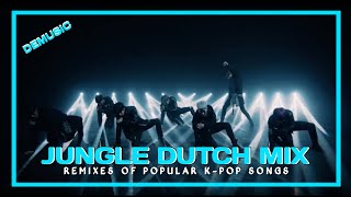 BEST K-POP SONG | JUNGLE DUTCH MIX | REMIXES OF POPULAR K-KPOP SONGS | JUNGLE DUTCH