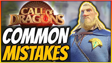 10 COMMON MISTAKES to Avoid in Call of Dragons