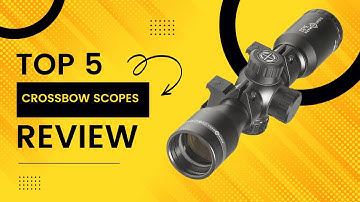 Top 5 Best Crossbow Scopes Review To Hit Targets Precisely