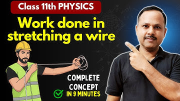 Work done in stretching a wire | Strain | Stress | Elasticity | 11th #physics #neet #cbse