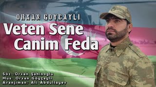 Orxan Goycayli - Veten Sene Canim Feda 2020