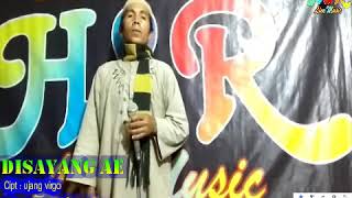 Disayang AE - Cipt : Ujang virgo // Cover : Mak Kaban