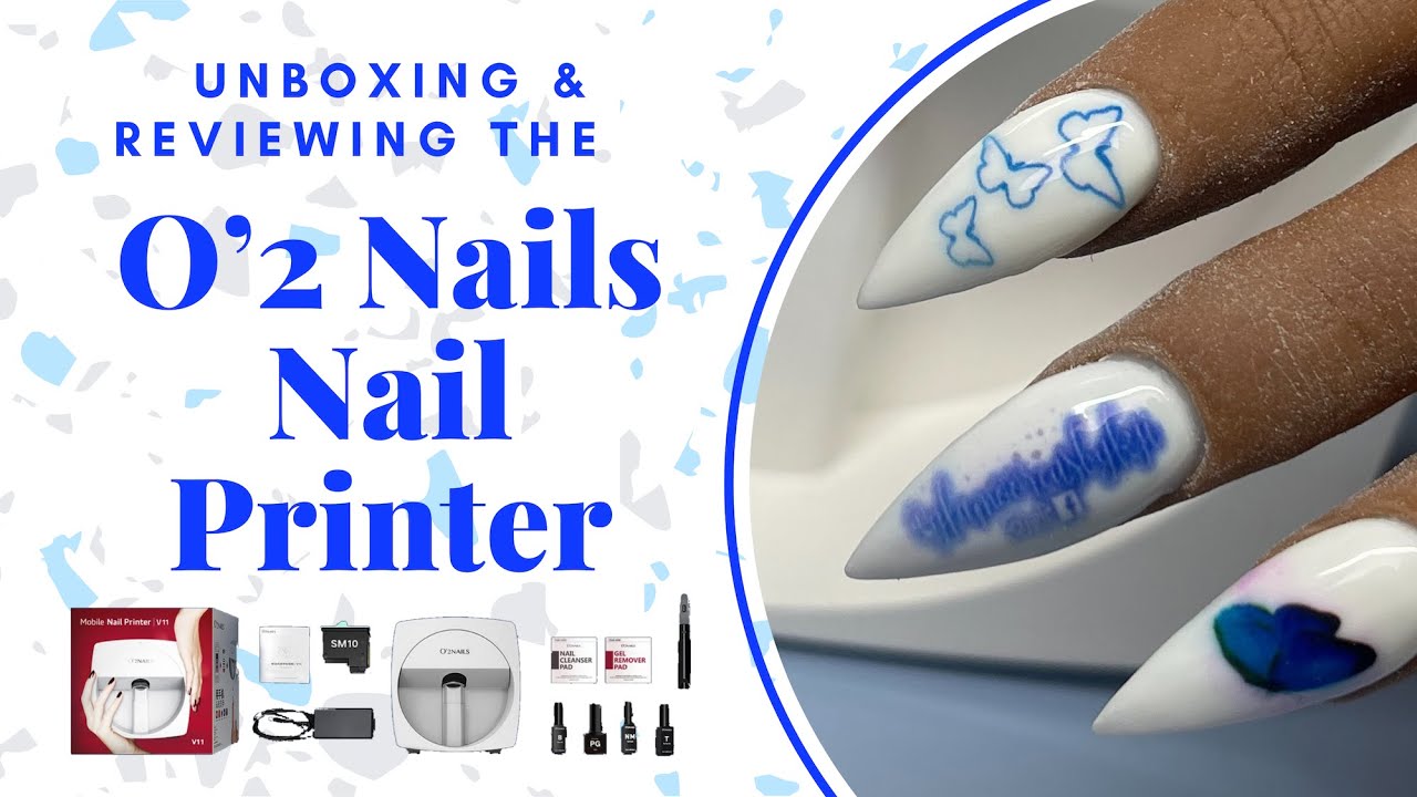 Unboxing and Trying O'2 Nails nail printer 