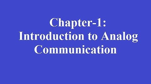 Lecture 1: Introduction to Analog Communication