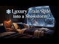 Winter Journey Begins ❄️ Luxury Train Ride into a Snowstorm (Cat Purring &amp; ASMR)