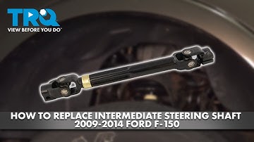 How to Replace Intermediate Steering Shaft 2009-2014 Ford F-150