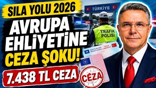 Sıla Yolu 2026 Avrupa Ehliyeti Olanlar Dikkat Türkiye’de Ceza Şoku