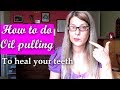 HOW I USED OIL PULLING TO HEAL MY TEETH Technique Demo