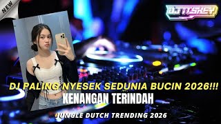 DJ PALING BUCIN BIKIN GALAU 2026!!! DJ KENANGAN TERINDAH FYP 2026 