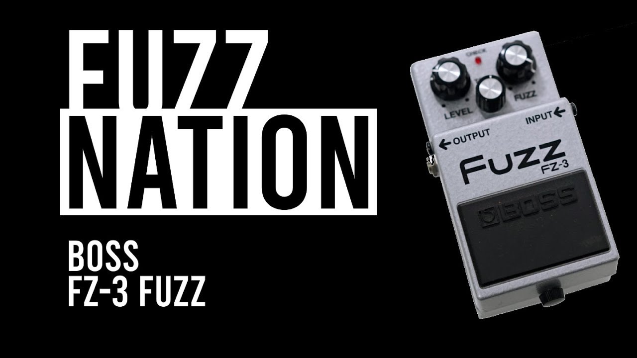 Boss FZ-3 Fuzz - FuzzNation - YouTube