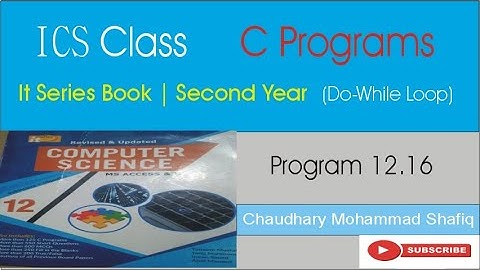 program 12.16 | loop | while loop | c programs | chaudhary mohammad shafiq | ics | second year