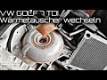 VW Golf 7 GTD | 1.6 & 2.0 TDI | EA288 | Heat exchanger clogged | Heater cold | Heat Exchanger