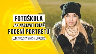 Fotoškola - jak nastavit foťák pro focení portrétu