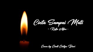 Cinta Sampai Mati (Lyrics) - Raffa Affar (Cover by Cindi Cintya Dewi)