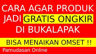 Cara Setting GRATIS ONGKIR Bukalapak | Pamudasan Online