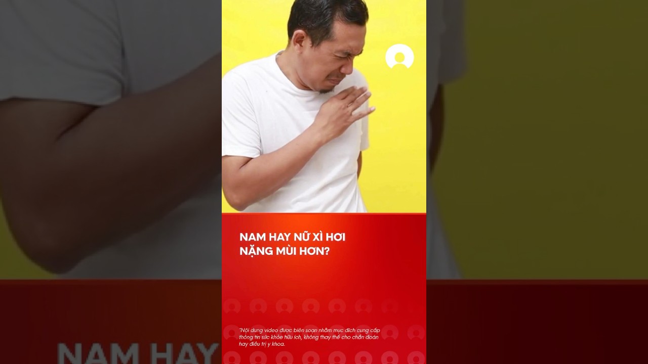 Rá»‘t cuá»™c thÃ¬, nam hay ná»¯ 'xÃ¬ hÆ¡i' náº·ng mÃ¹i hÆ¡n? #khampha