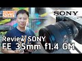 รีวิวเลนส์ Sony FE 35mm f1.4 GM [SnapTech EP174]