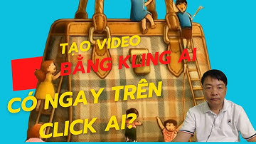 Hướng Dẫn Tạo Video Bằng Kling AI Trên Click AI