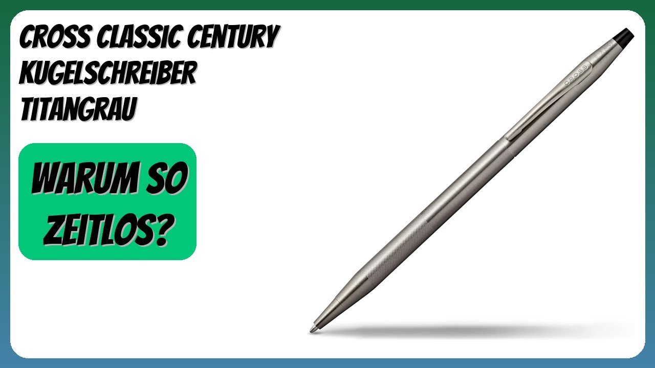 BEWERTUNG (2026): Cross Classic Century Kugelschreiber titangrau. Infos