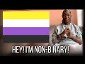 Hey, I'm Non-Binary, Let's Talk | BLACK NON-BINARY|