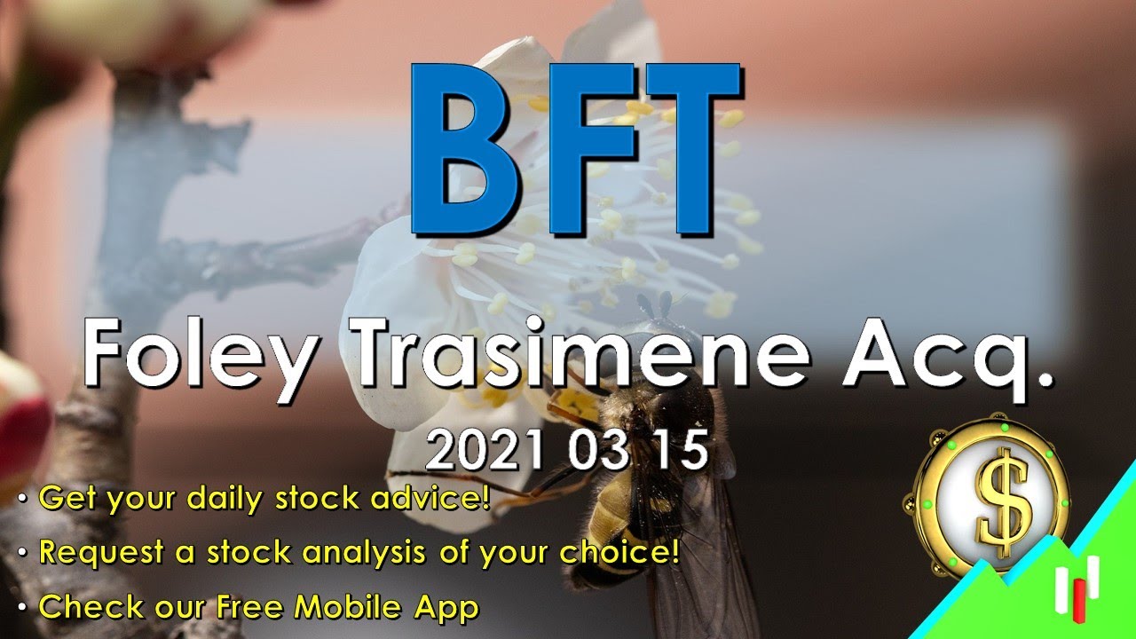 Stocks to Buy: BFT Foley Trasimene Acquisition 2021 03 15 - YouTube