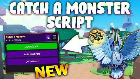 *NEW* Catch a Monster Script (PASTEBIN 2025) (AUTO ATTACK , AUTO HEAL PETS , GO TO BEACH  )