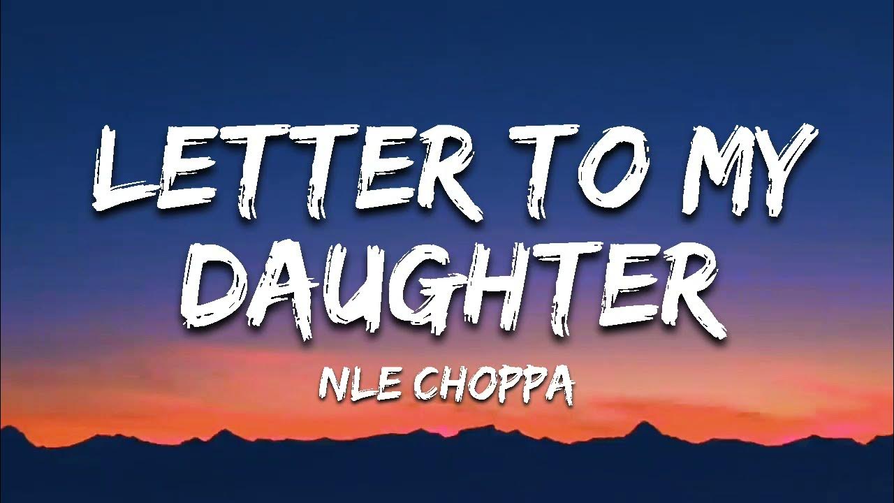 Kerri Brown A Letter To My Daughter Lyrics NLE Choppa - Letter to My Daughter (Lyrics) - YouTube