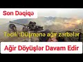 Cebhede son veziyyet, Ağır Döyüşlər Davam Edir, son xeberler bugun 2020