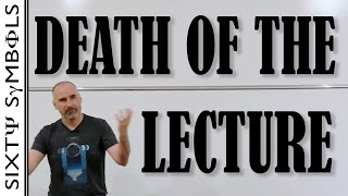 Death of The Lecture - Sixty Symbols