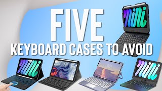The 5 WORST Keyboards Cases For iPad Mini 6