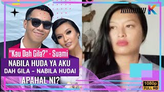 'Kau Dah Gila?' - Suami Nabila Huda | Ya Aku Dah Gila - Nabila Huda! Apahal Ni?
