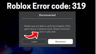Fix Roblox Error code: 319