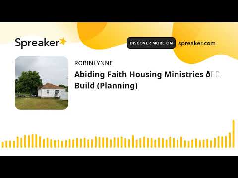 Abiding Faith Housing Ministries 🏠 Build (Planning)