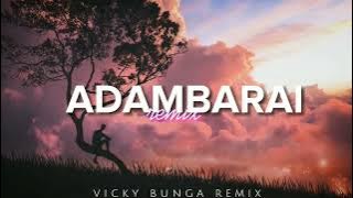 Dj india adambarai slow remix - (VickyBungaRemix)