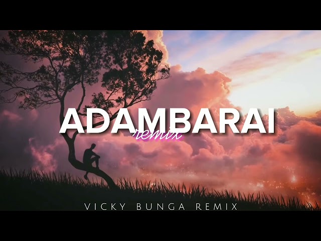 Dj india adambarai slow remix - (VickyBungaRemix) class=