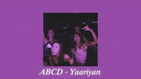 abcd (slowed + reverb) | yaariyan