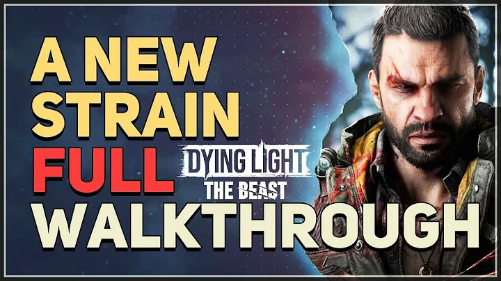 A New Strain Full Walkthrough Dying Light The Beast